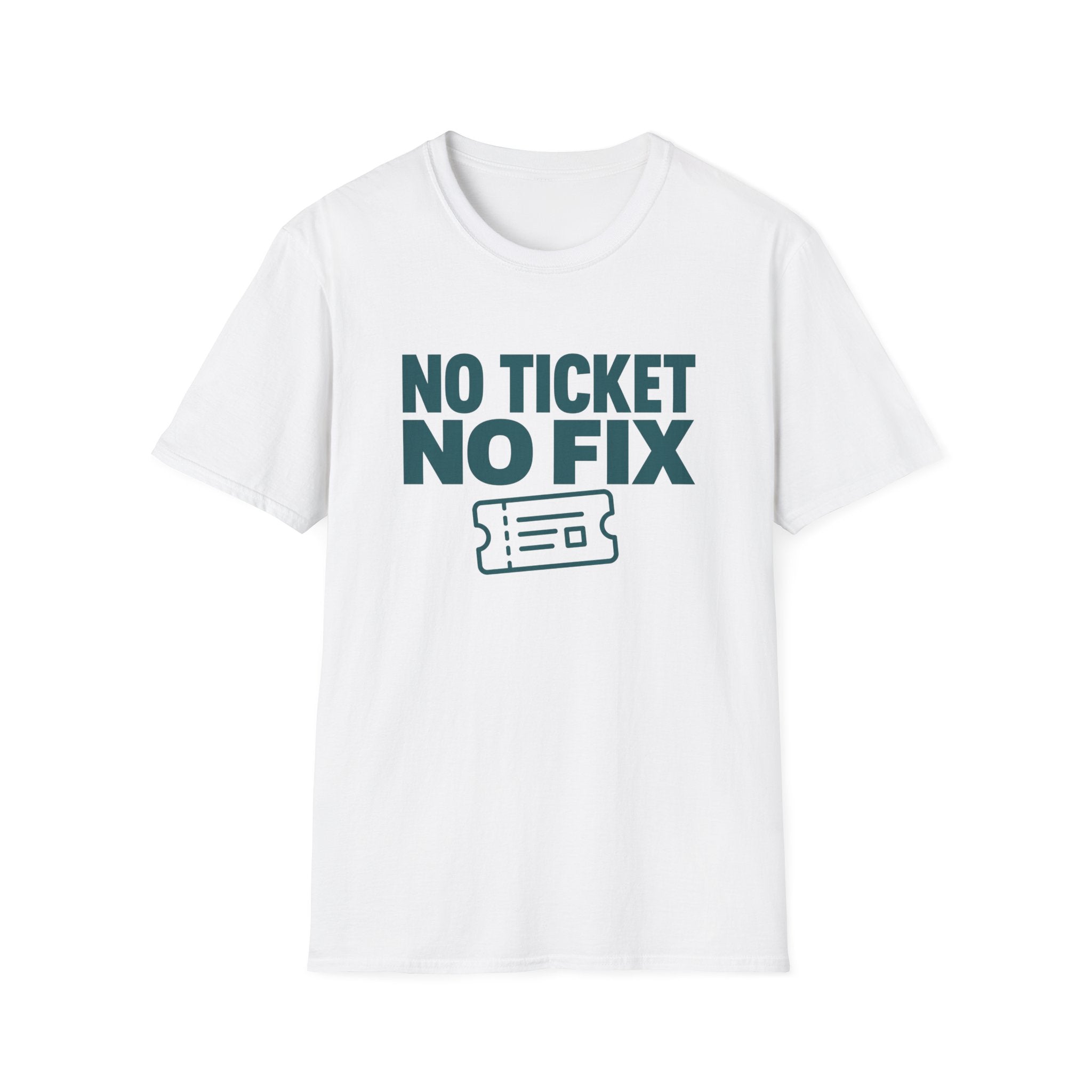No Ticket No Fix T-Shirt