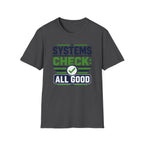 Systems Check: All Good T-Shirt