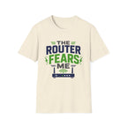 Router Fears Me T-Shirt