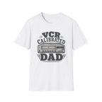 VCR Calibrated Dad T-Shirt