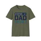 Status: Dad Handled It T-Shirt