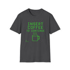 Insert Coffee To Continue Retro Gamer T-Shirt