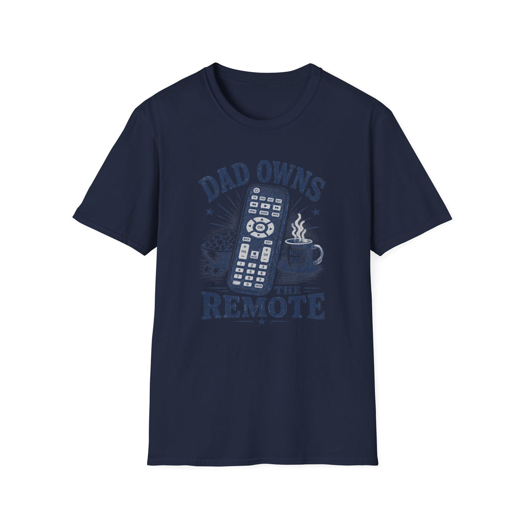 Dad Owns The Remote T-Shirt