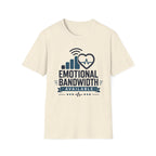 Emotional Bandwidth Available Basic T-Shirt