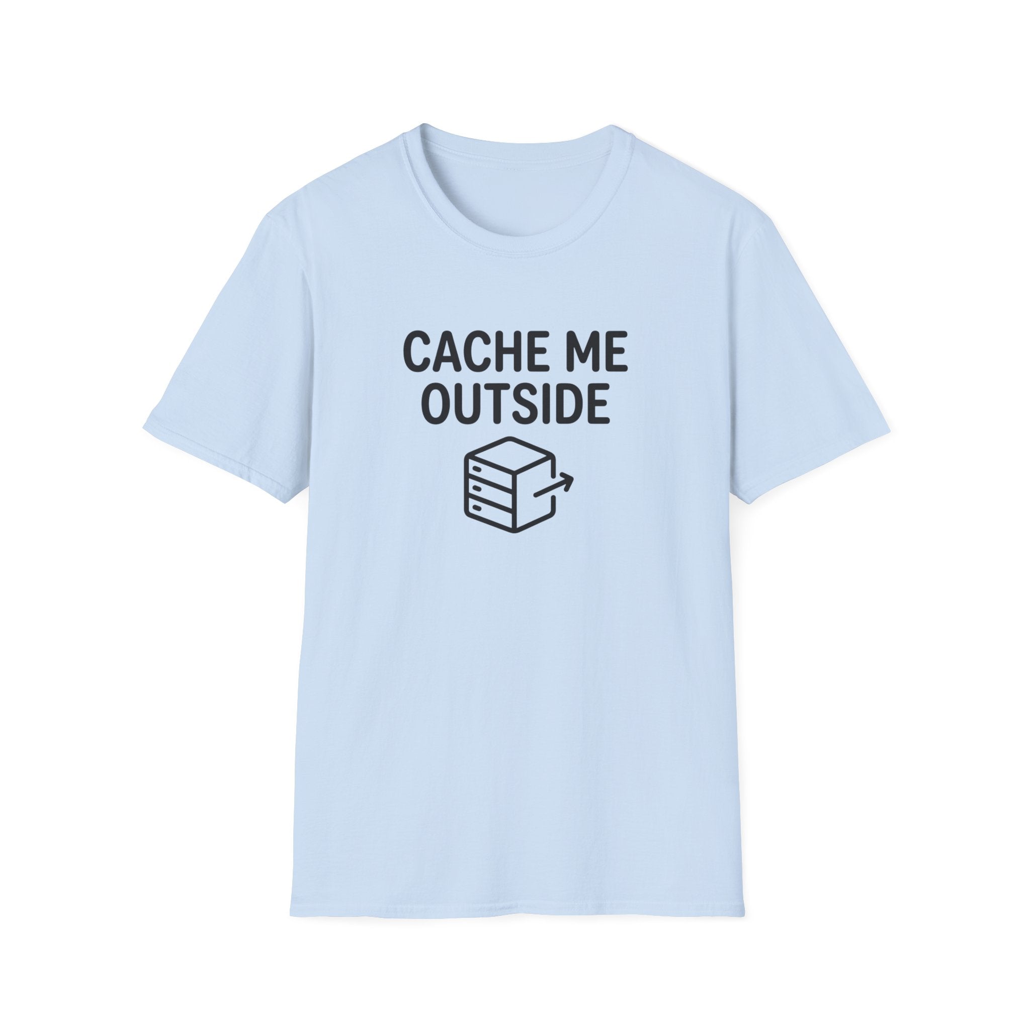 Cache Me Outside T-Shirt