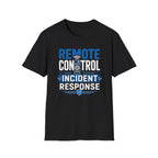 Remote Control Incident Response T-Shirt
