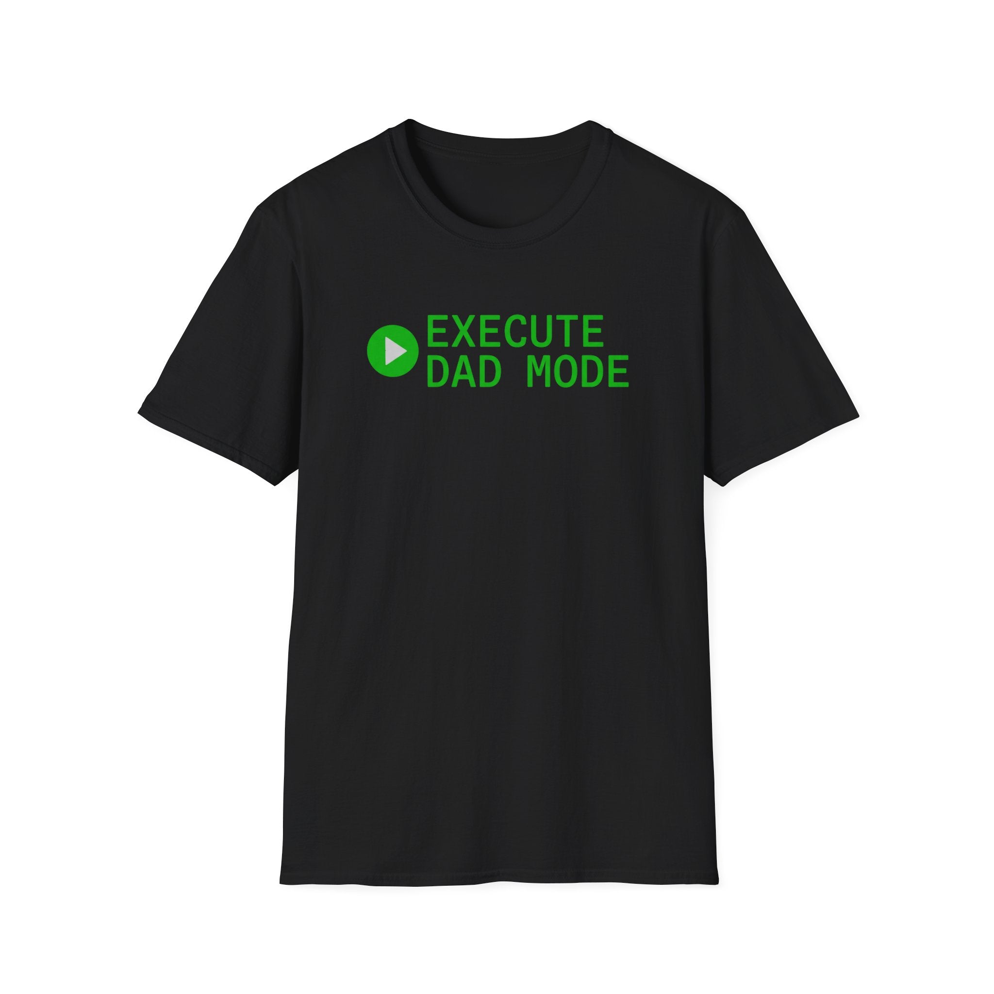 Execute Dad Mode T‑Shirt