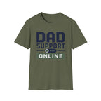 Dad Support Online T-Shirt