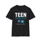 Teen Translator Installed T‑Shirt