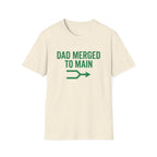Dad Merged To Main T-Shirt