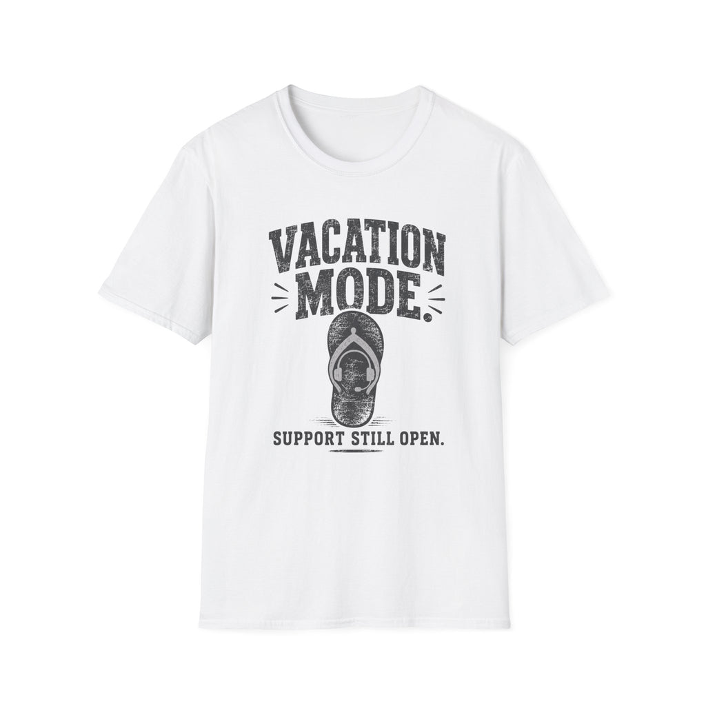 Vacation Mode Support Still Open T-Shirt
