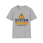 System Warning Attitude Detected T-Shirt