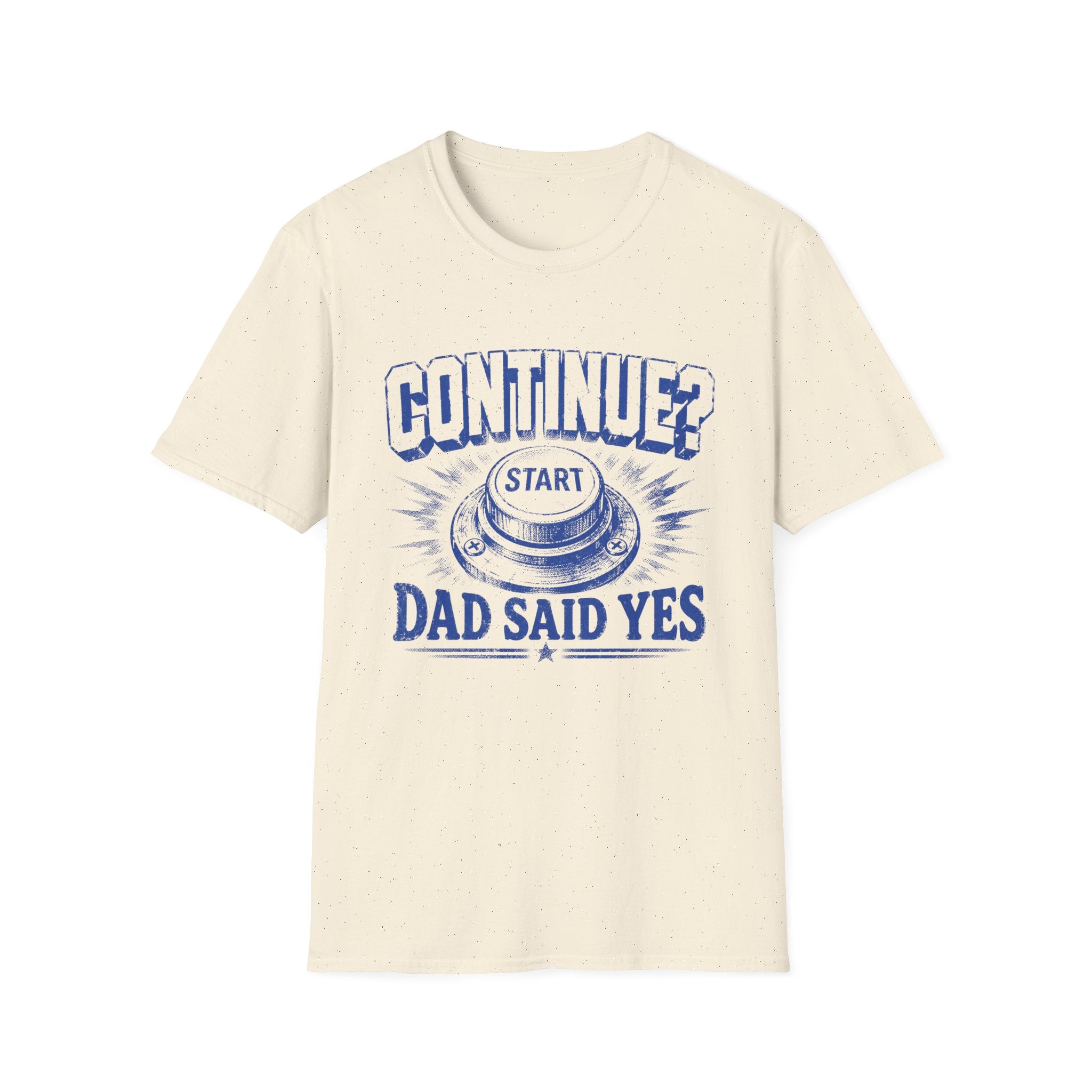 Continue? Dad Said Yes T‑Shirt