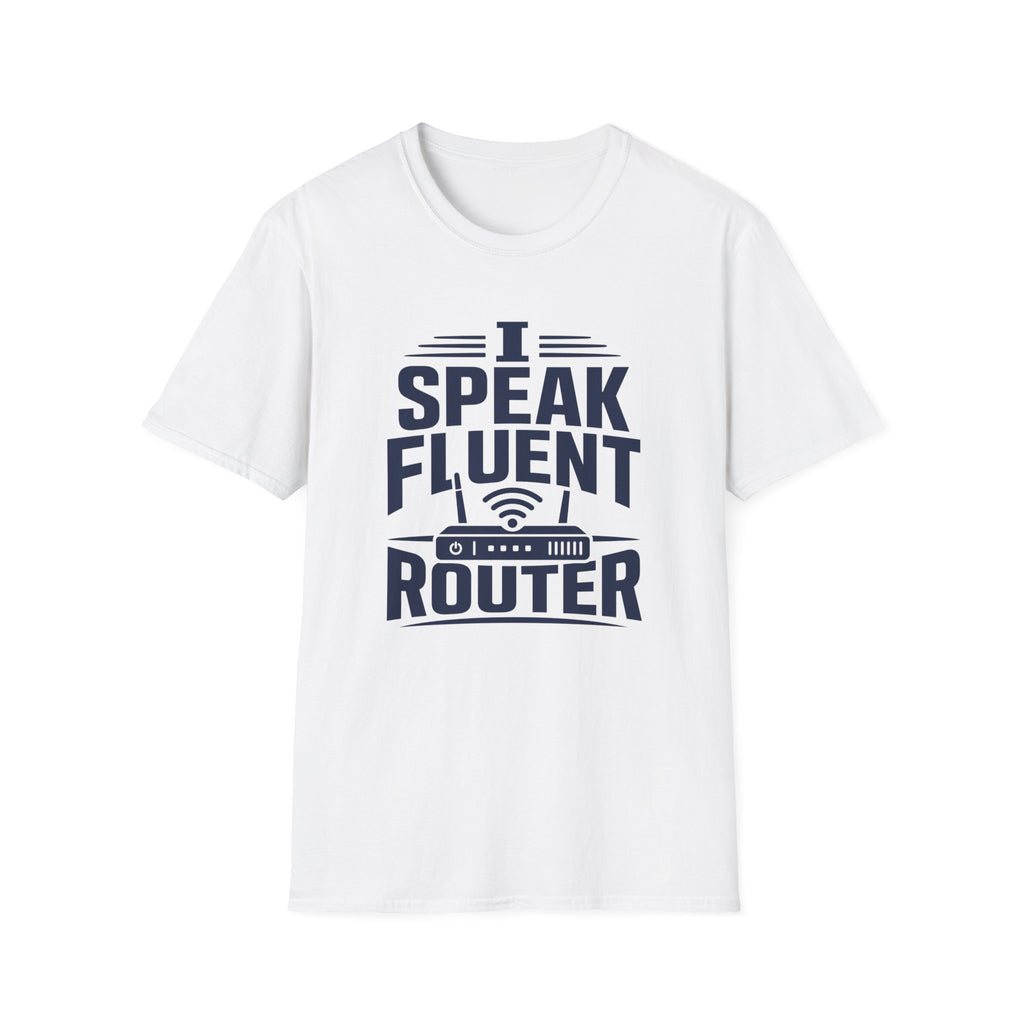 I Speak Fluent Router T-Shirt