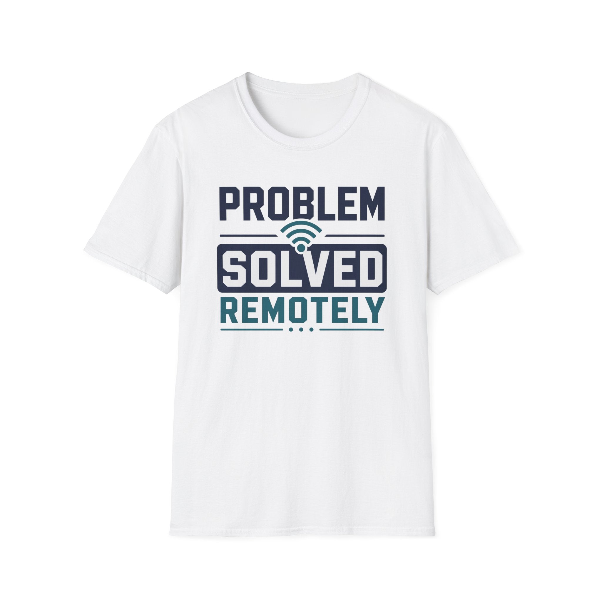 Problem Solved Remotely T-Shirt
