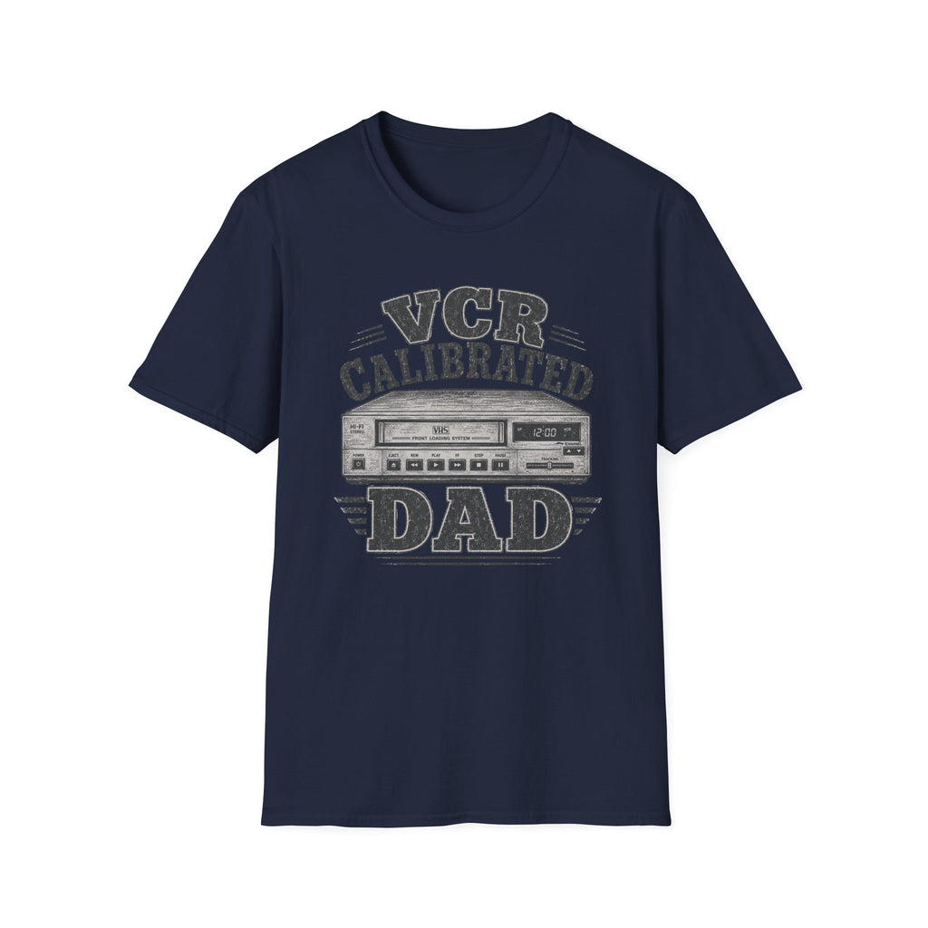 VCR Calibrated Dad T-Shirt