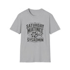 Saturday Matinee SysAdmin T-Shirt