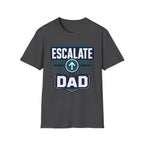 Escalate to Dad T‑Shirt