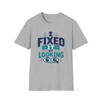 I Fixed It By Looking T-Shirt