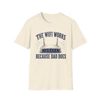 The WiFi Works Because Dad Does T-Shirt