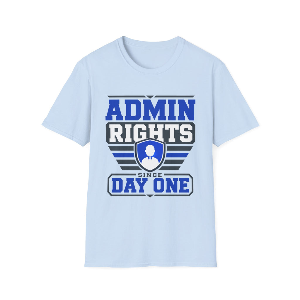 Admin Rights Since Day One T-Shirt