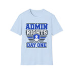 Admin Rights Since Day One T-Shirt