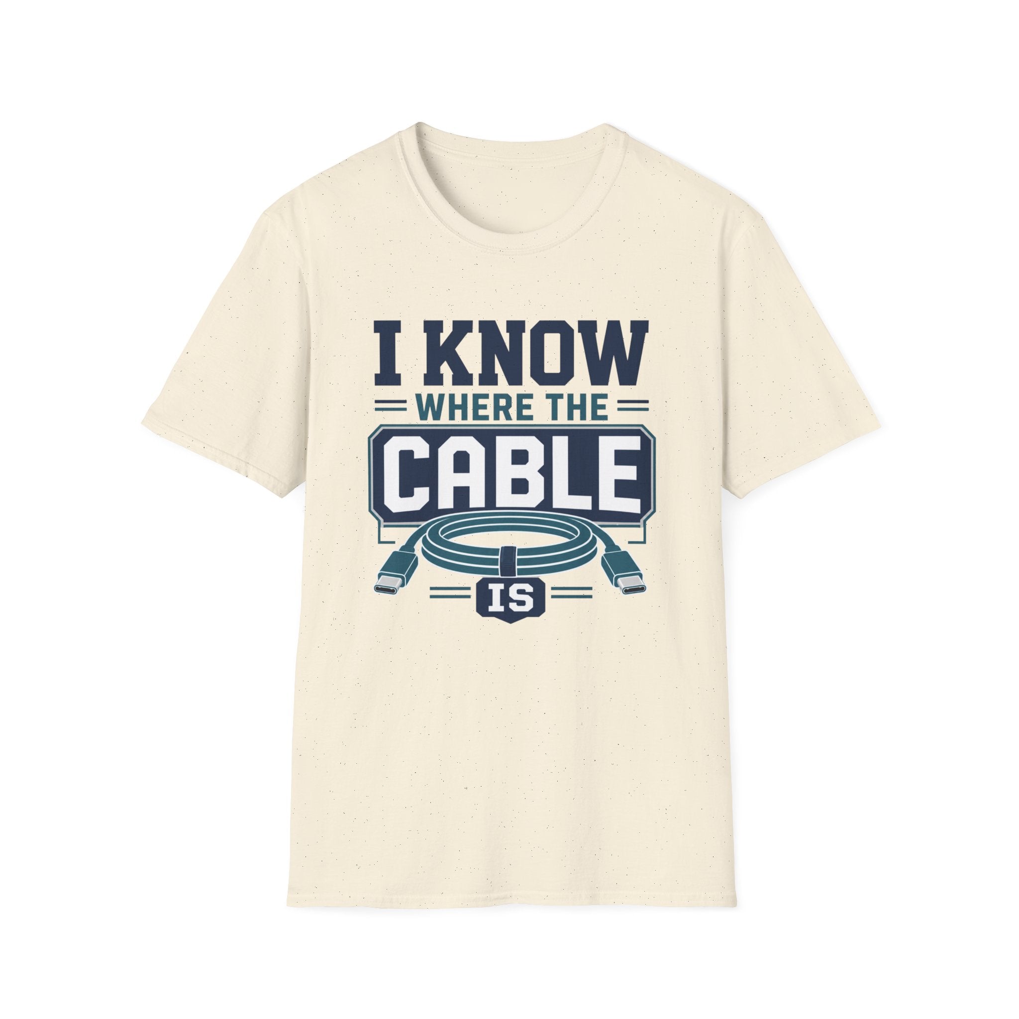 I Know Where The Cable Is T-Shirt