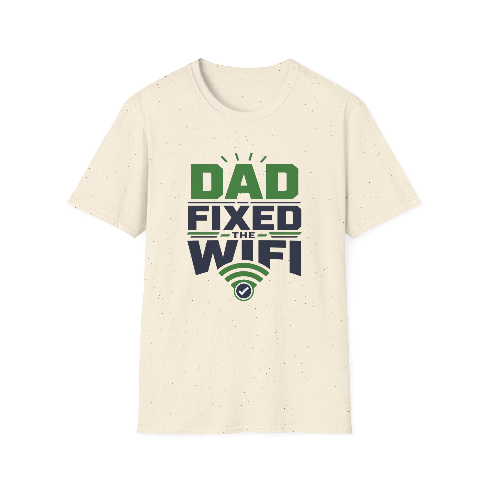 Dad Fixed The WiFi T-Shirt