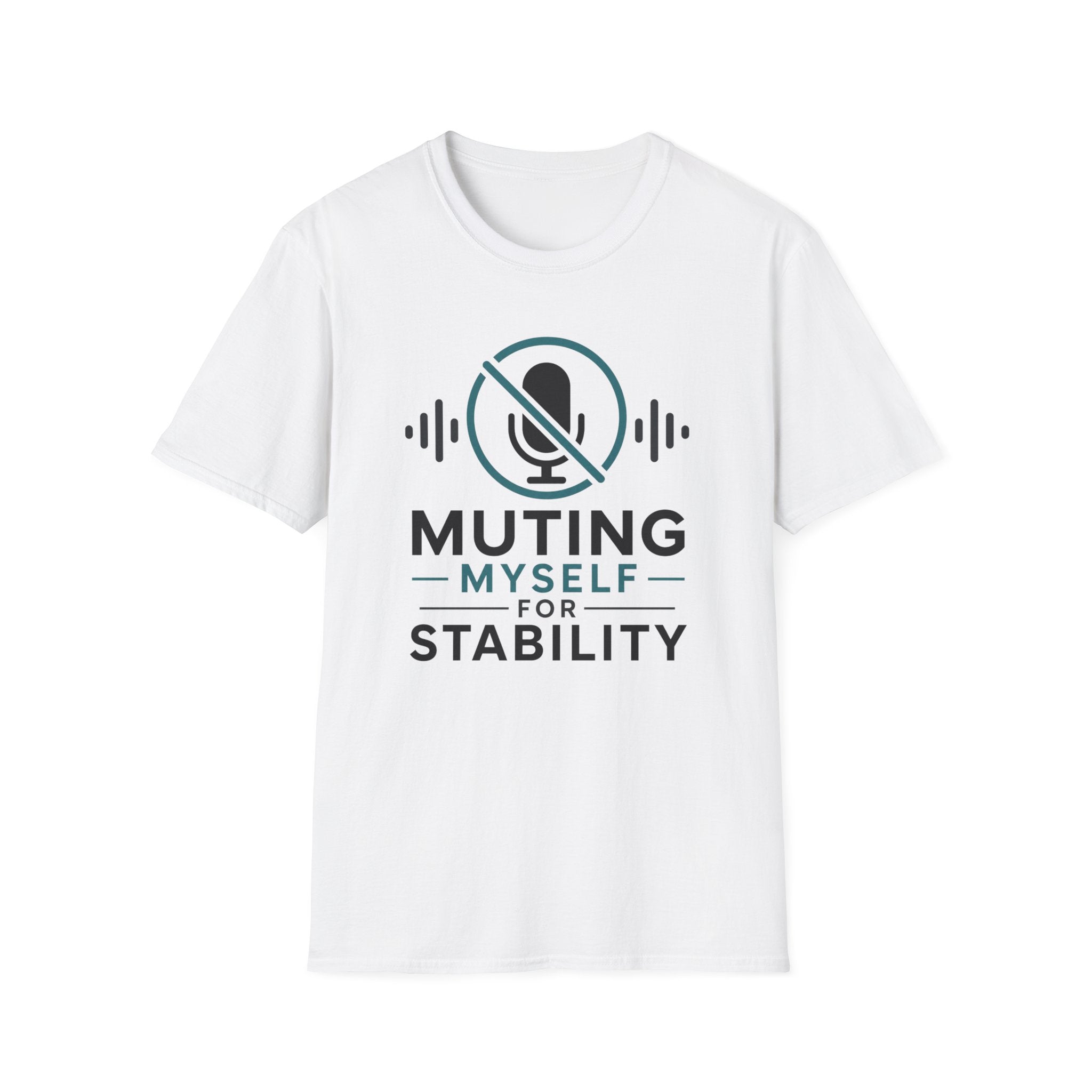 Muting Myself for Stability T-Shirt
