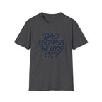 Dad Escaped The Loop T-Shirt