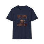 Offline Until Coffee T-Shirt