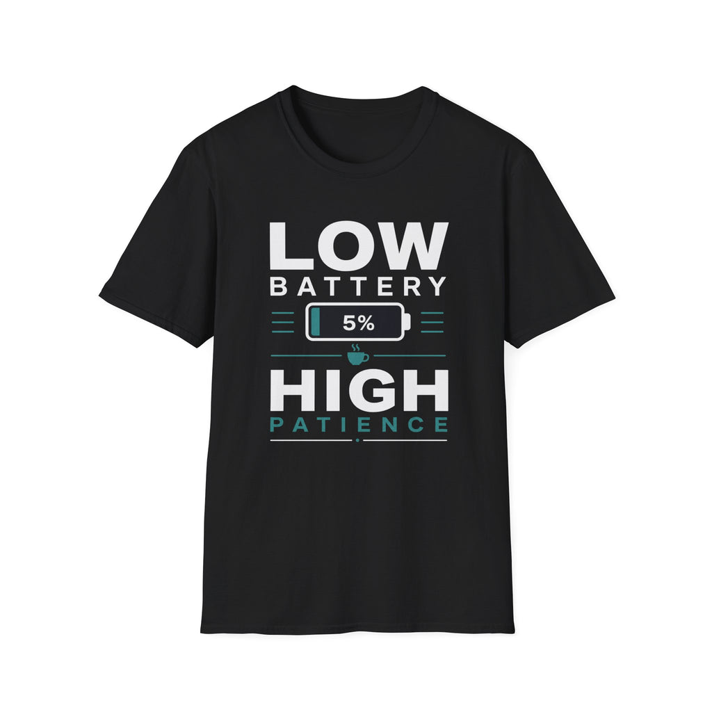Low Battery 5% High Patience T-Shirt