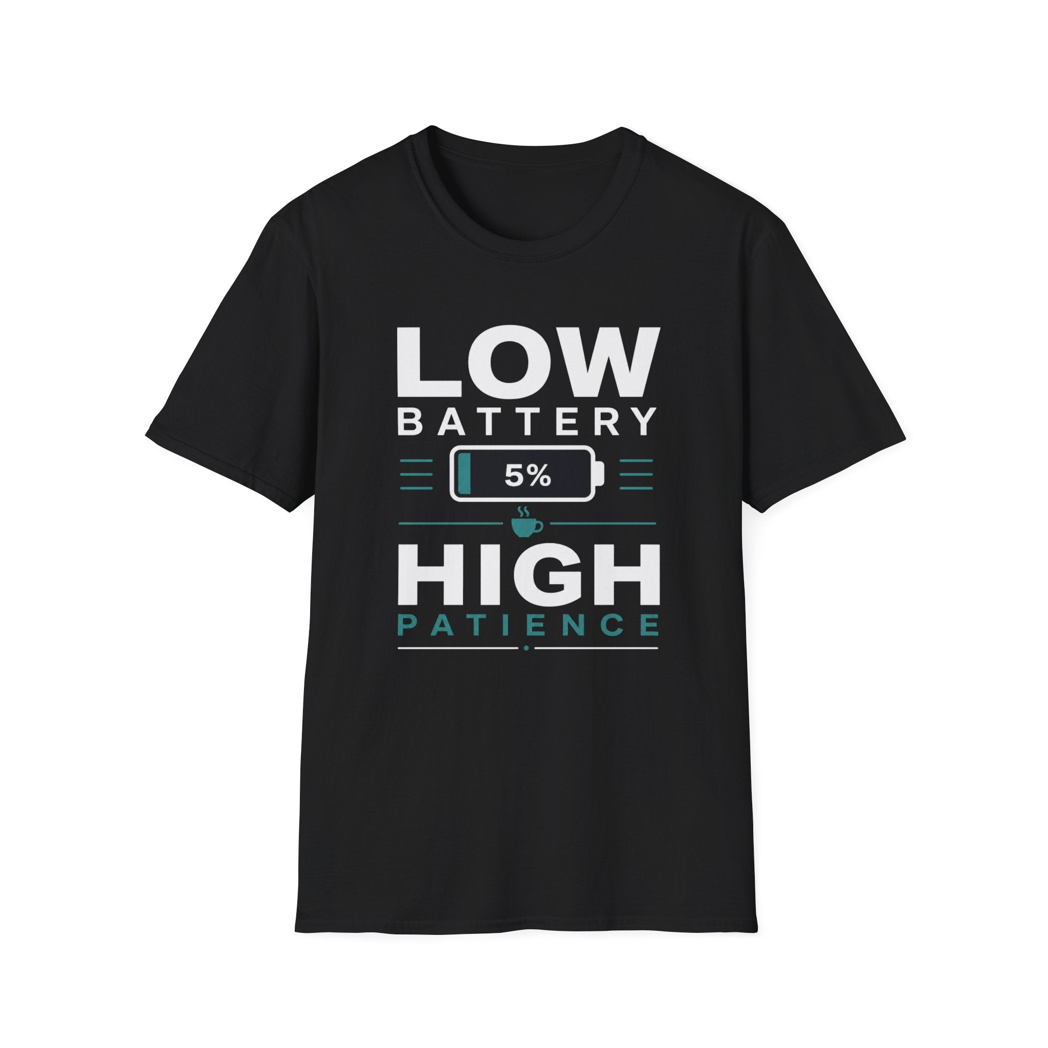 Low Battery 5% High Patience T-Shirt