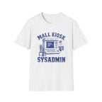Mall Kiosk Sysadmin T‑Shirt