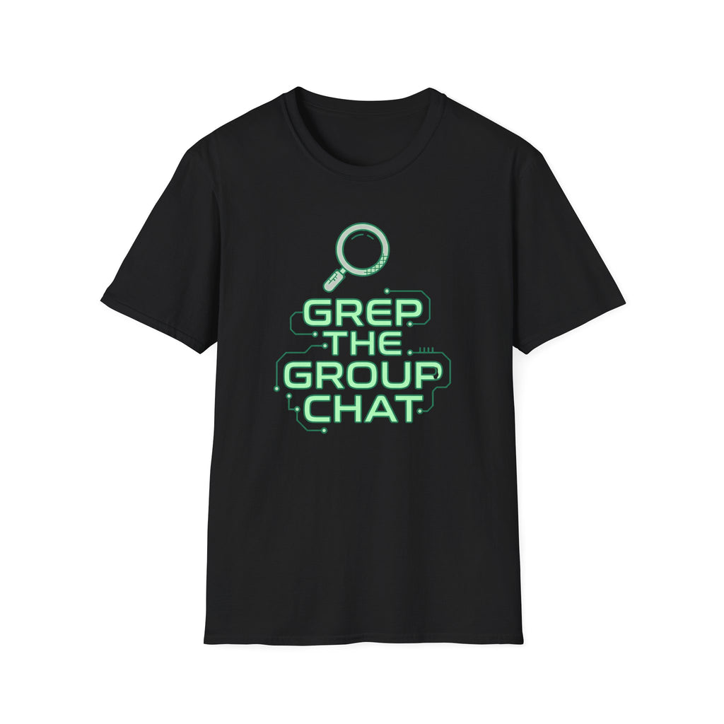 Grep The Group Chat T‑Shirt