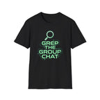 Grep The Group Chat T‑Shirt
