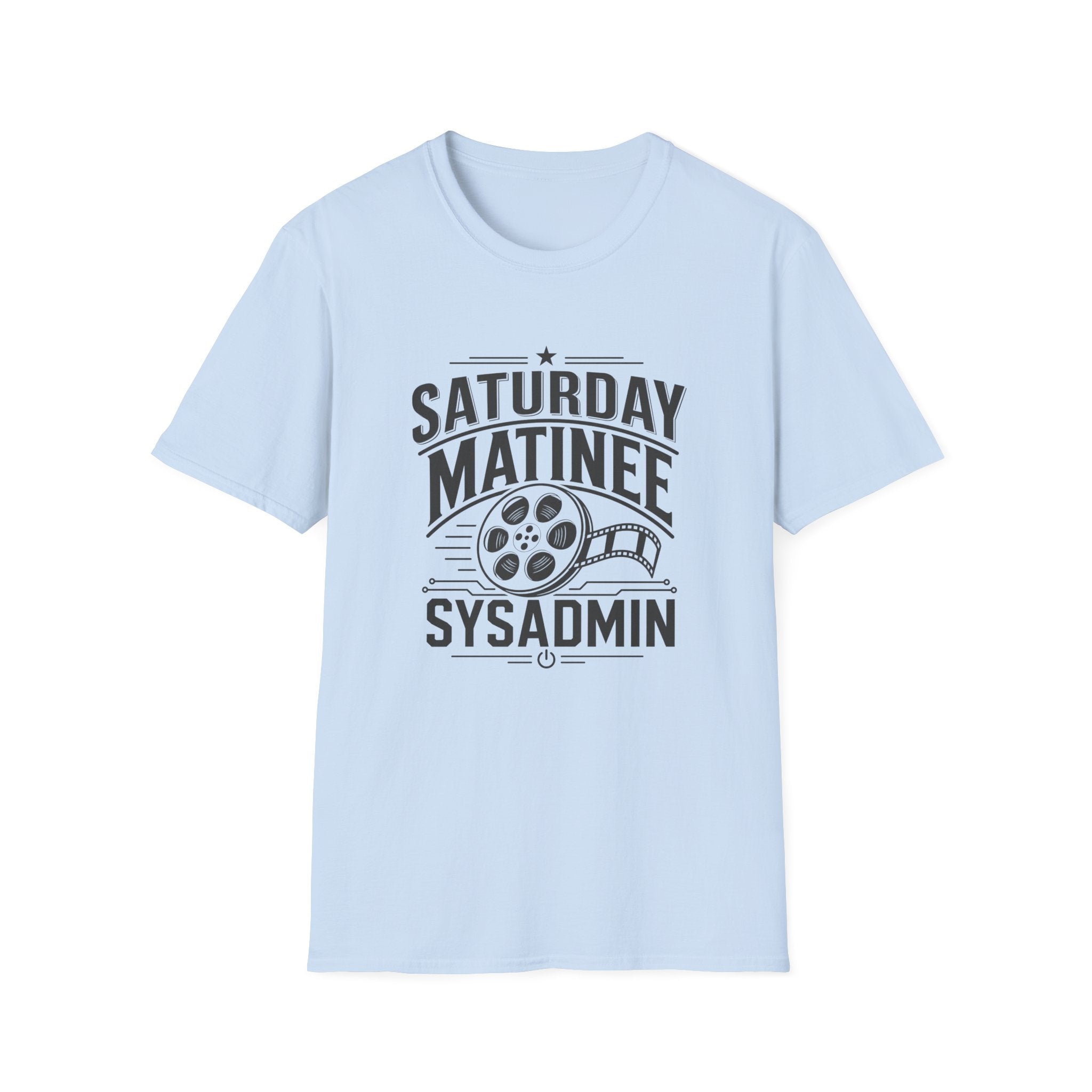 Saturday Matinee SysAdmin T-Shirt