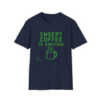Insert Coffee To Continue Retro Gamer T-Shirt