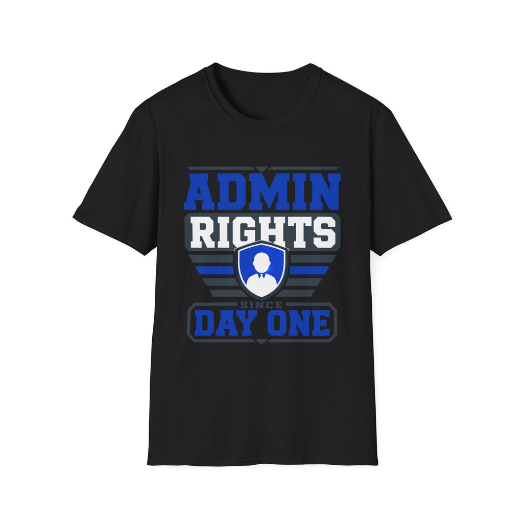 Admin Rights Since Day One T-Shirt