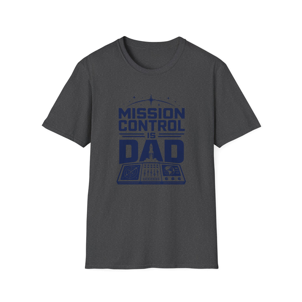 Mission Control Is Dad T-Shirt