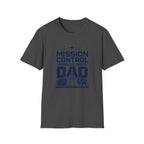 Mission Control Is Dad T-Shirt