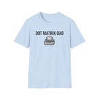 Dot Matrix Dad T-Shirt
