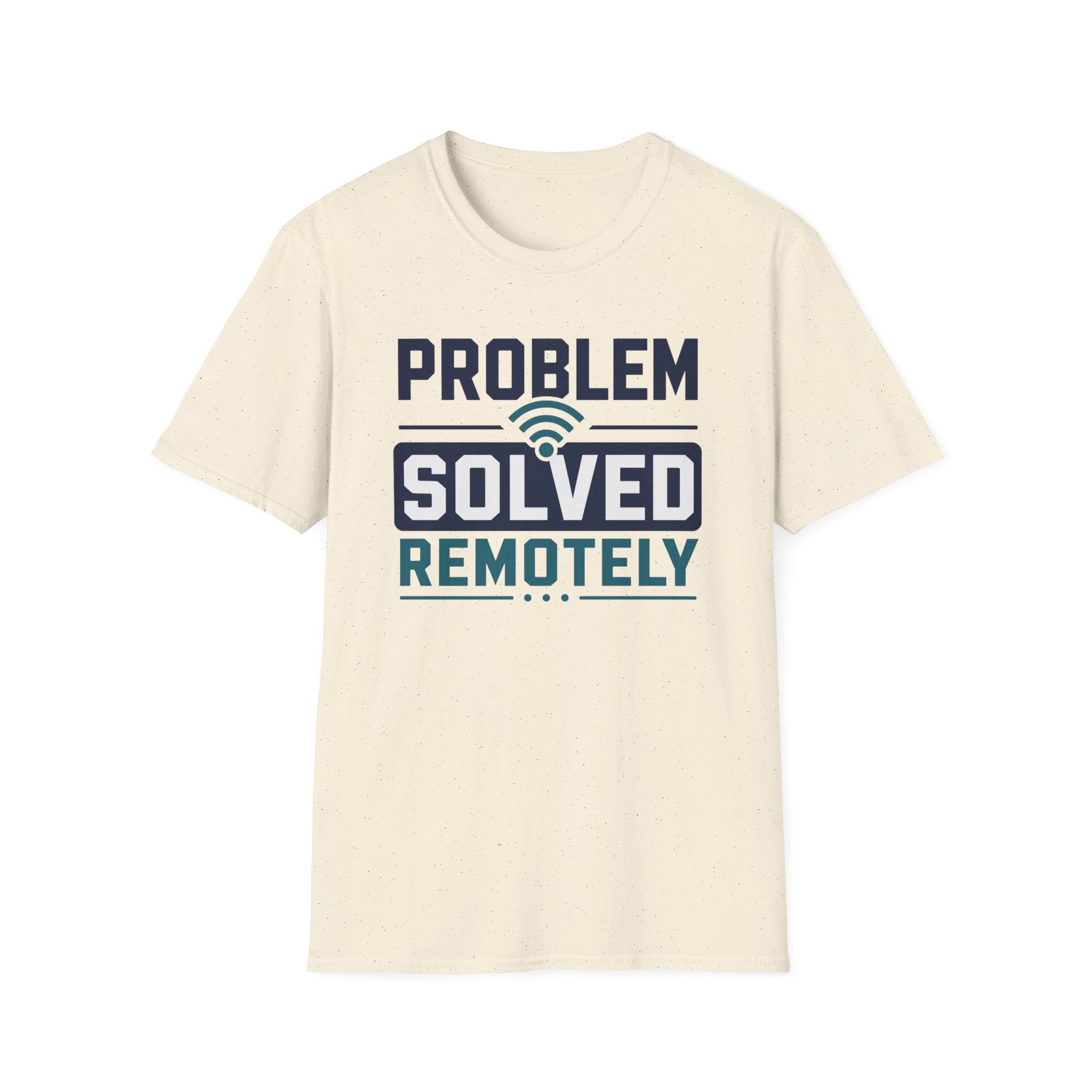 Problem Solved Remotely T-Shirt