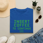 Insert Coffee To Continue Retro Gamer T-Shirt