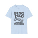 Ping Dad Before Panicking T-Shirt