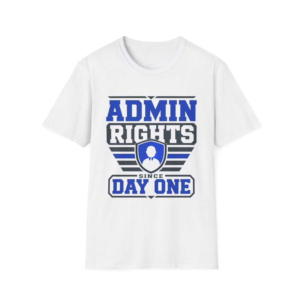 Admin Rights Since Day One T-Shirt