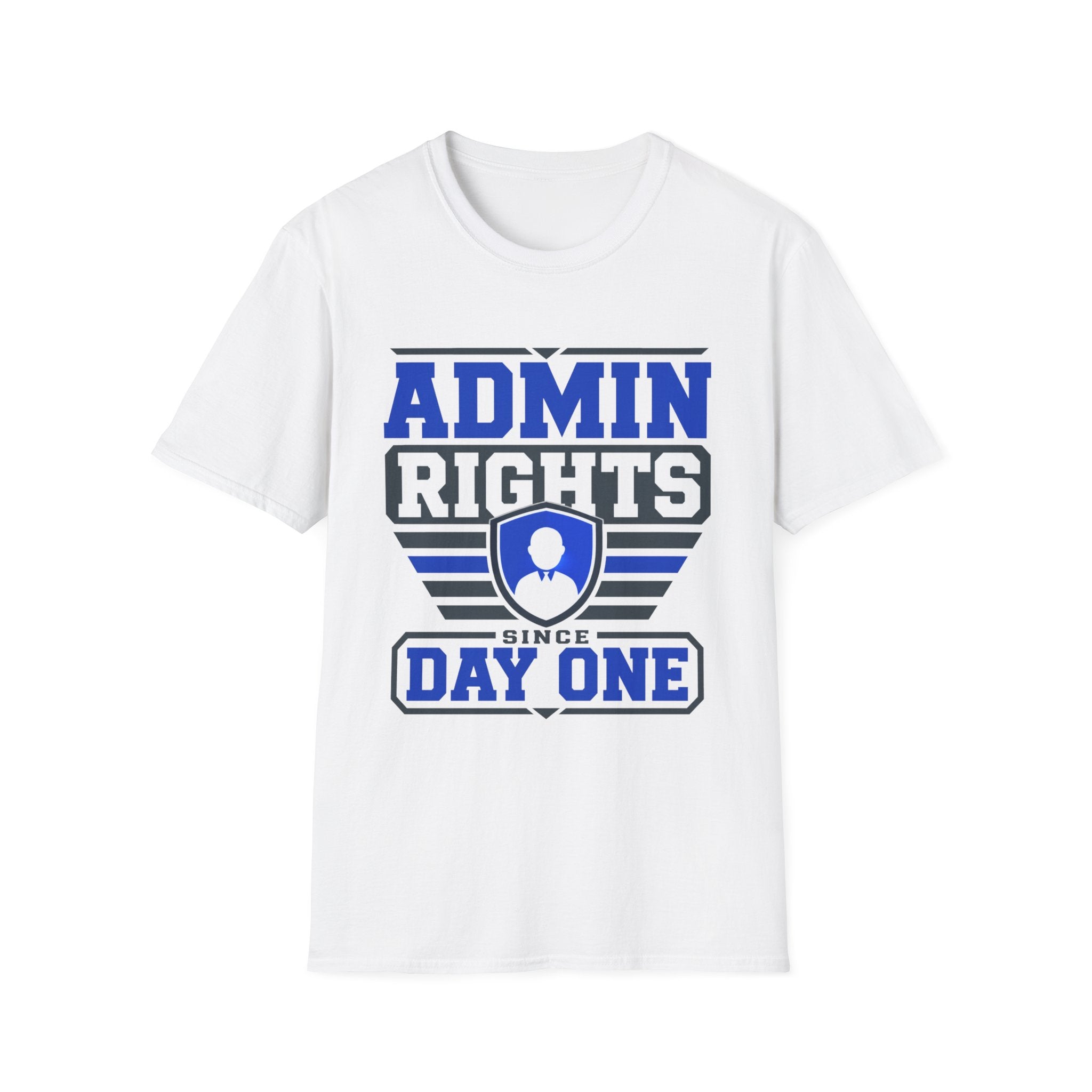 Admin Rights Since Day One T-Shirt