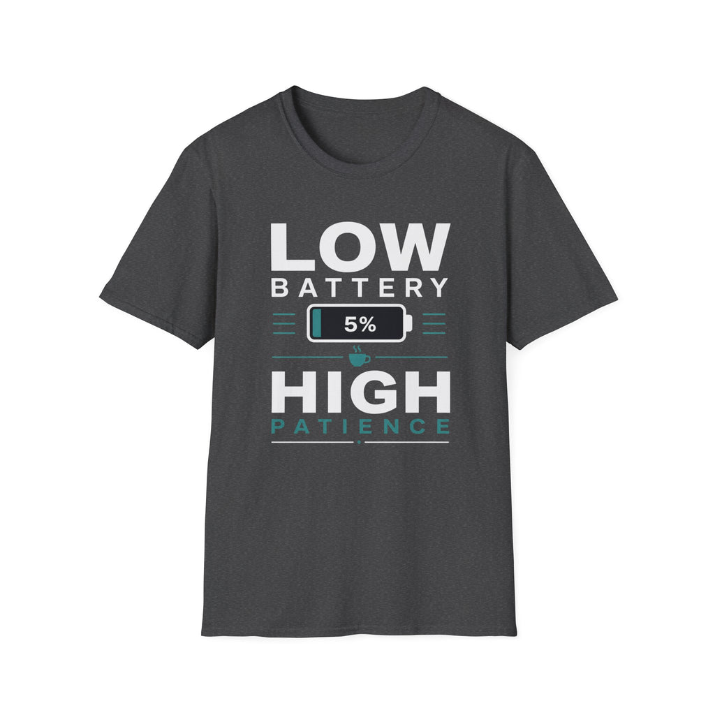 Low Battery 5% High Patience T-Shirt