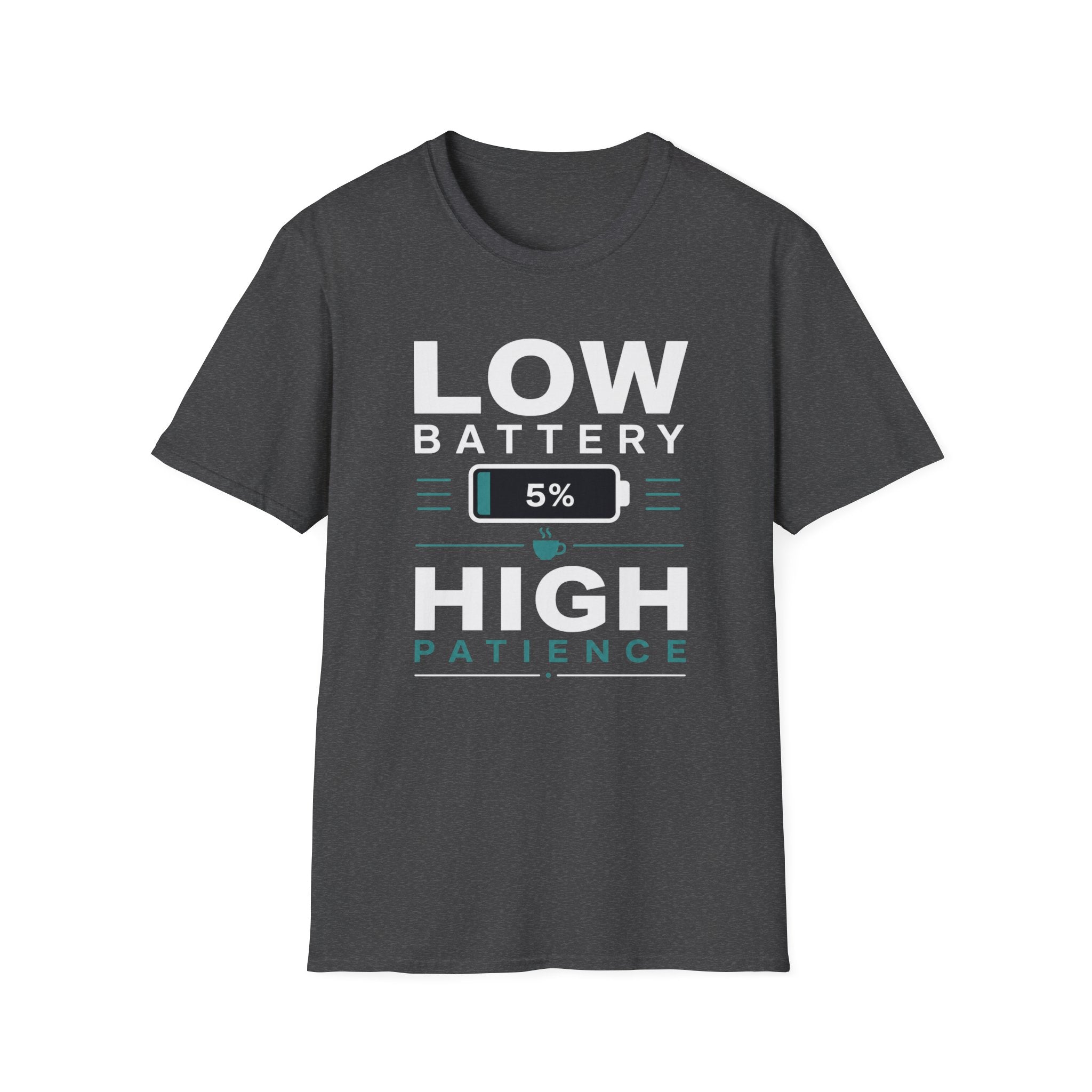 Low Battery 5% High Patience T-Shirt