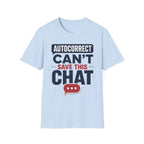 Autocorrect Can't Save This Chat T-Shirt